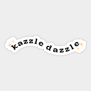 kazzle dazzle Sticker